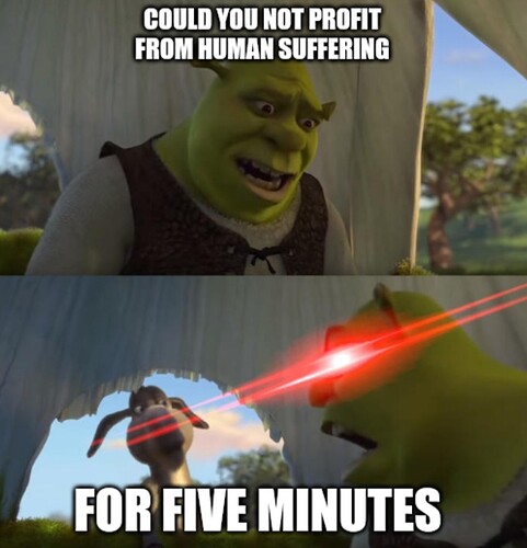 Shrek_couldyounotprofitoffofhumansuffering_forFIVEMINUTES