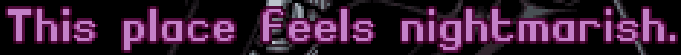 ThisPlaceFeelsNightmarish_02